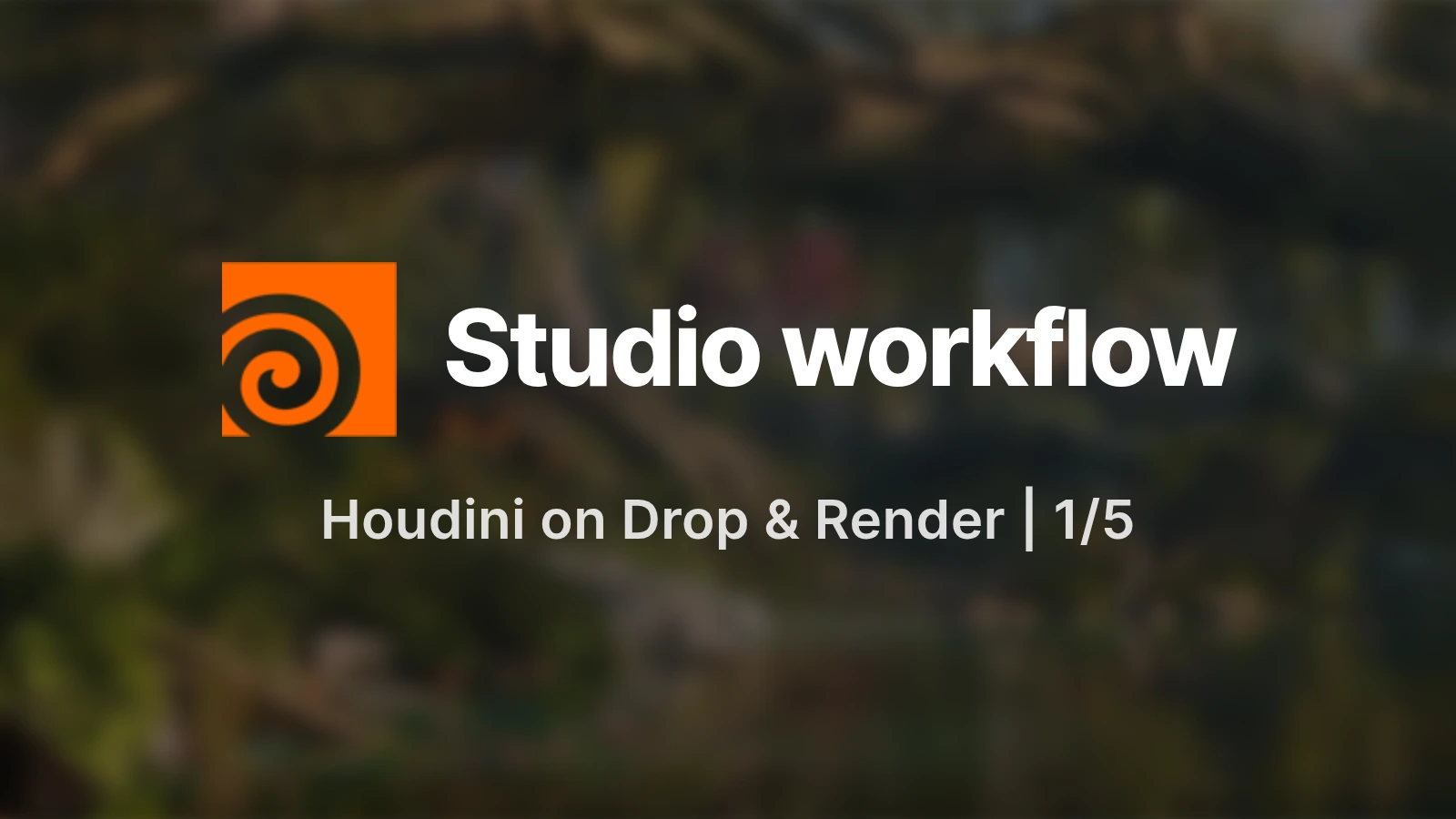 A Houdini render workflow your whole studio can use - Article thumbnail